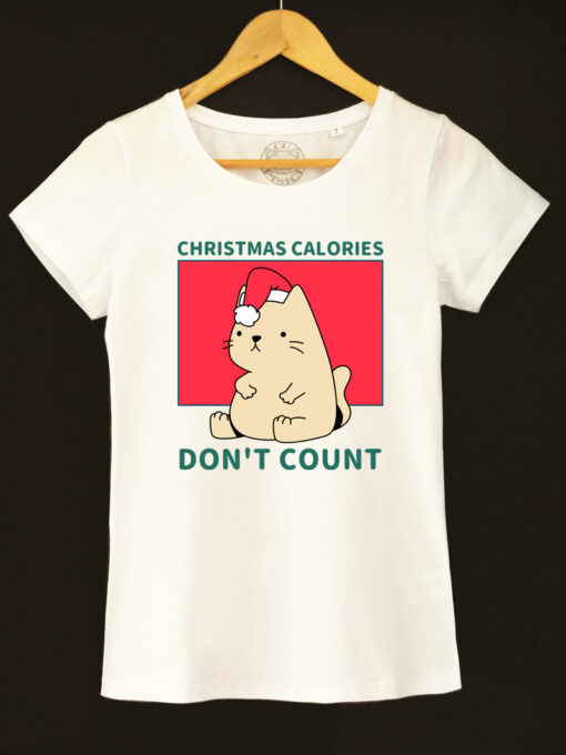 Tricou bumbac organic-Christmas Calories DON'T Count, Femei