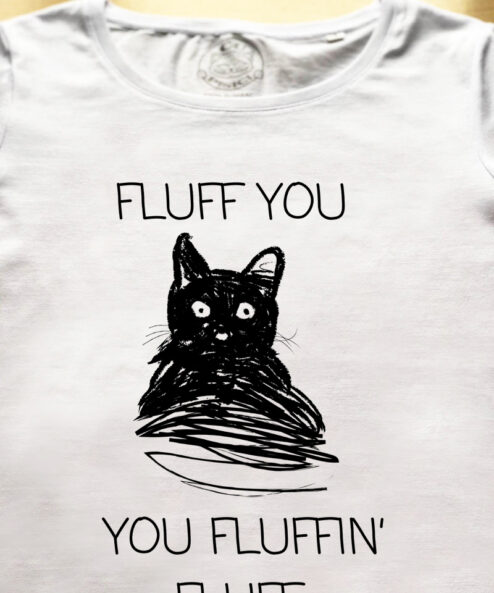 Tricou bumbac organic-Fluff You