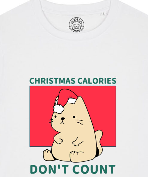 Tricou bumbac organic-Christmas Calories DON'T Count, Femei