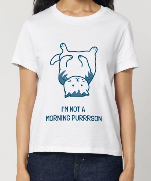 Tricou bumbac organic-I'm not a Morning PURRRSON, Femei