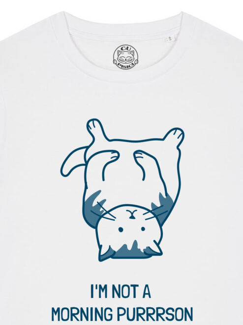 Tricou bumbac organic-I'm not a Morning PURRRSON, Femei