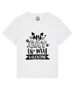 Tricou bumbac organic-My Cat is My Valentine, Femei