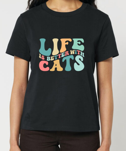 Tricou bumbac organic-Life Is Better With Cats