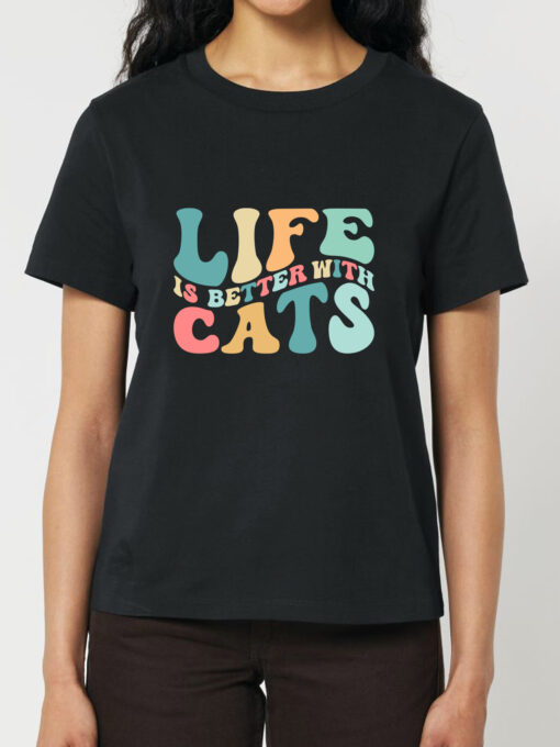 Tricou bumbac organic-Life Is Better With Cats