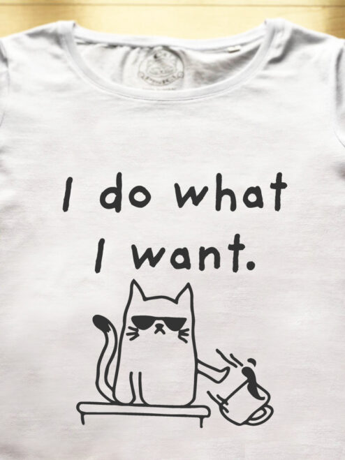 Tricou bumbac organic-I Do What I Want