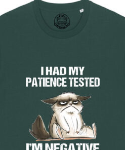 Tricou bumbac organic-I Had My Patience Tested, UNISEX