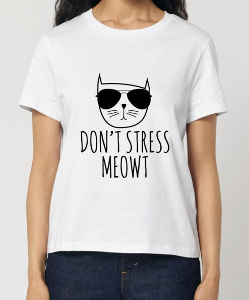 Tricou bumbac organic-Don't Stress Meowt, Femei