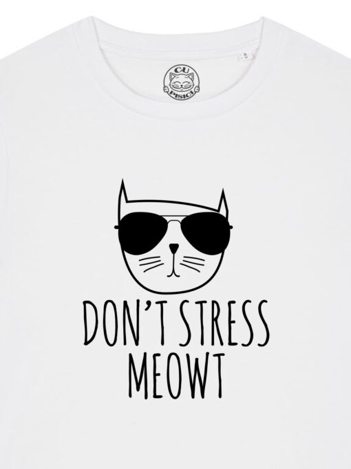 Tricou bumbac organic-Don't Stress Meowt, Femei