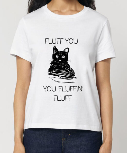 Tricou bumbac organic-Fluff You, Femei