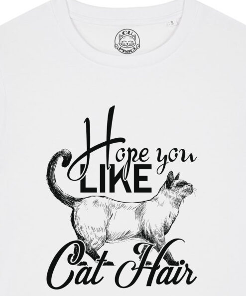 Tricou bumbac organic-Hope You Like Cat Hair, Femei