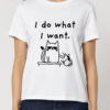 Tricou bumbac organic-I Do What I Want, Femei