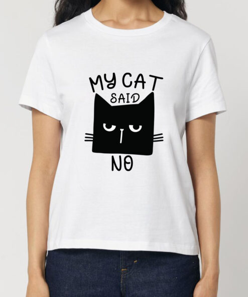 Tricou bumbac organic-My Cat Said No, Femei