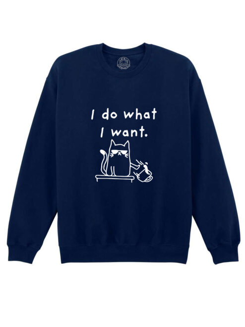 Bluza printata-I Do What I Want, Unisex
