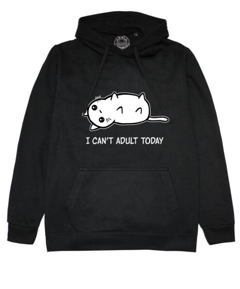 Hanorac printat-I Can't Adult Today, Unisex