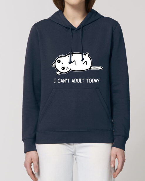 Hanorac Premium-I Can't Adult Today, Unisex