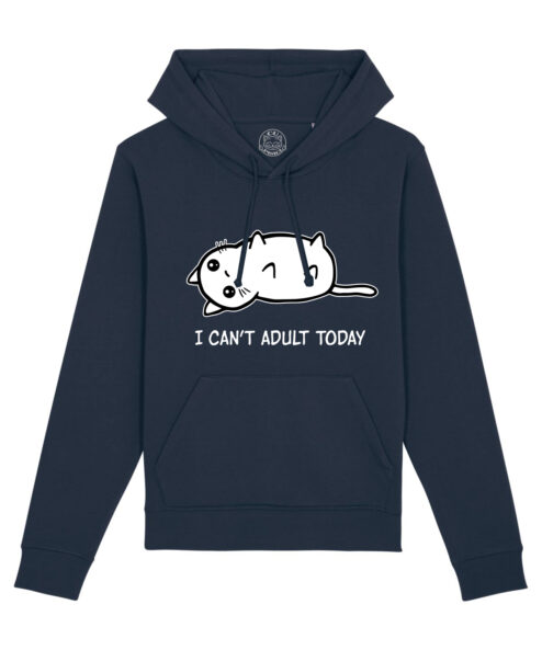 Hanorac Premium-I Can't Adult Today, Unisex