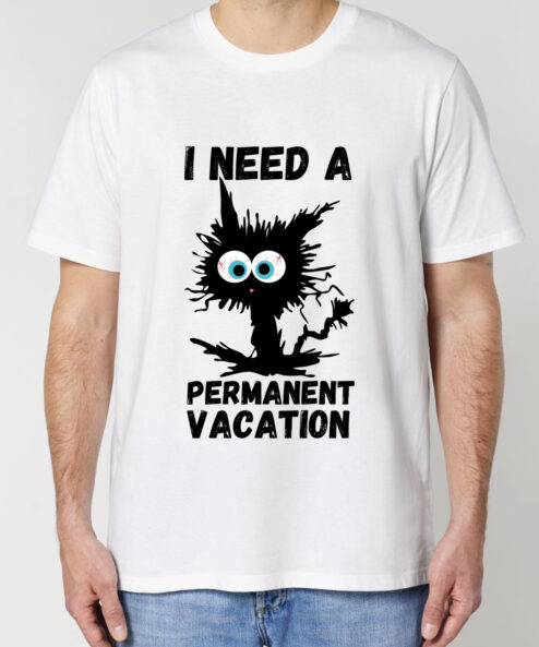 Tricou bumbac organic-I need a permanent vacation, Barbati