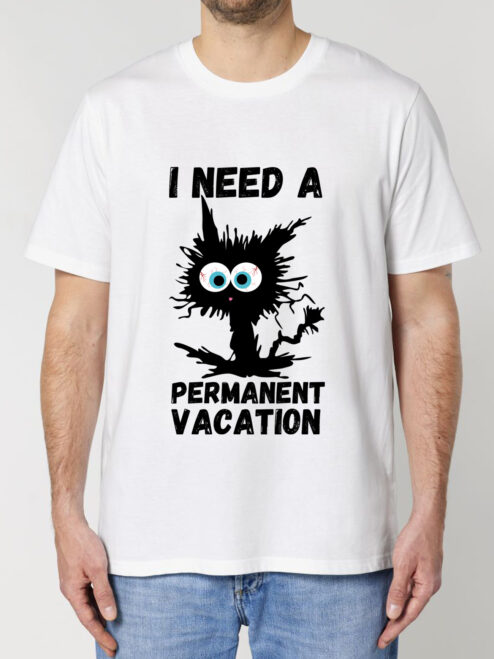 Tricou bumbac organic-I need a permanent vacation, Barbati