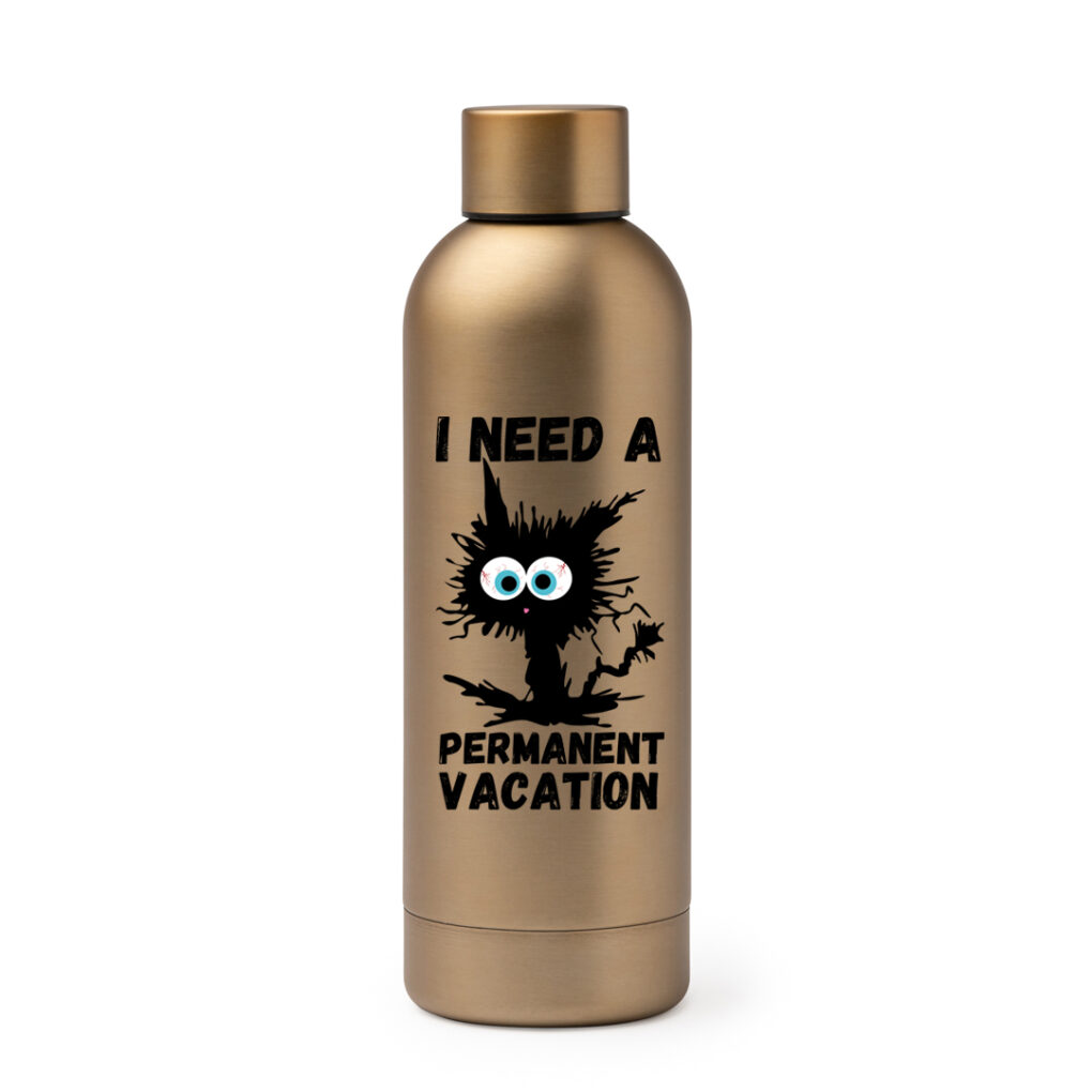 Termos Premium-I Need a Permanent Vacation