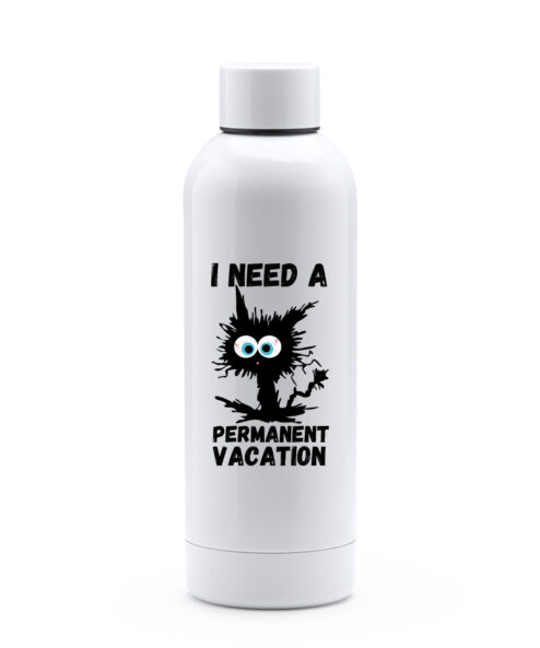 Termos Premium, inox reciclat-I Need a Permanent Vacation