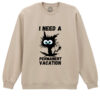 Bluza Printata-I Need A Permanent Vacation, Unisex