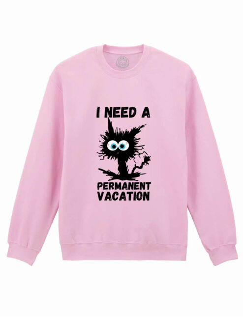 Bluza Printata-I Need A Permanent Vacation, Unisex