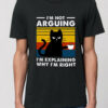 Tricou bumbac organic-I'm Not Arguing, Barbati