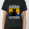 Tricou bumbac organic-I'm Not Arguing, Femei