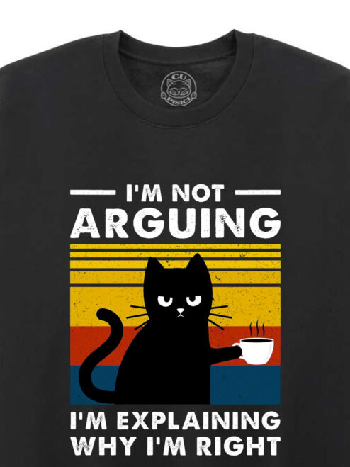 Bluza printata-I'm not Arguing, Unisex
