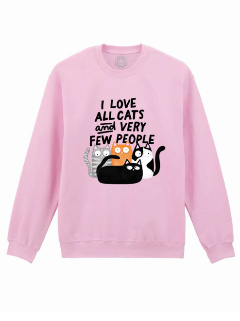 Bluza printata-I Love All Cats and Few People, Unisex