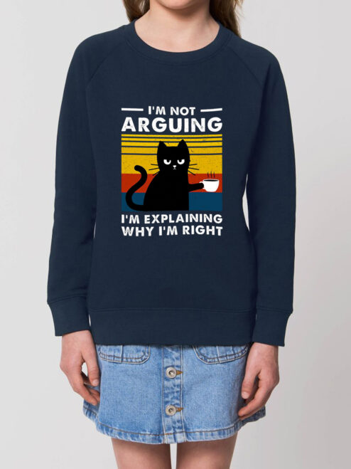 Bluza Premium-I'm not Arguing, Copii