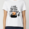 Tricou bumbac organic-I love all cats and very few people, Femei