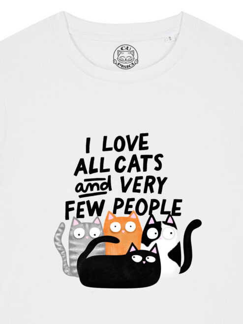 Tricou bumbac organic-I love all cats and very few people, Femei