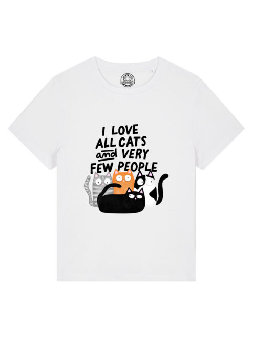 Tricou bumbac organic-I love all cats and very few people, Femei