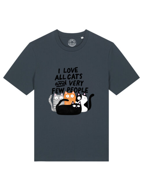 Tricou bumbac organic-I Love All Cats and Few People, UNISEX