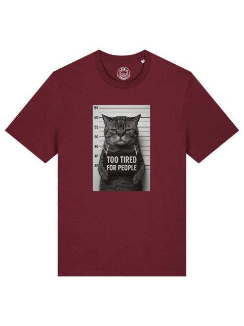 Tricou bumbac organic-Too tired for people, UNISEX