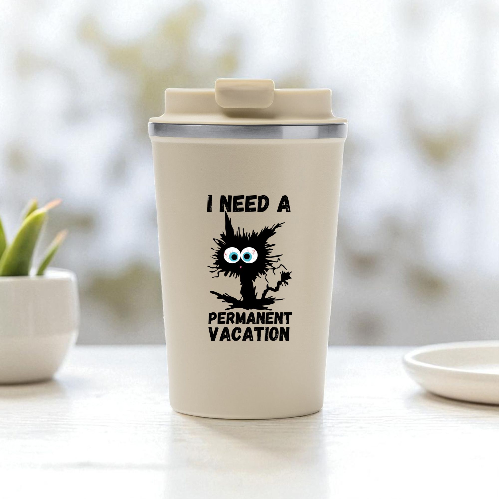 Cana termos cafea-I Need a Permanent Vacation